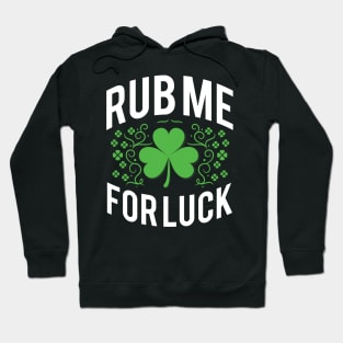 Rub Me For Luck Hoodie